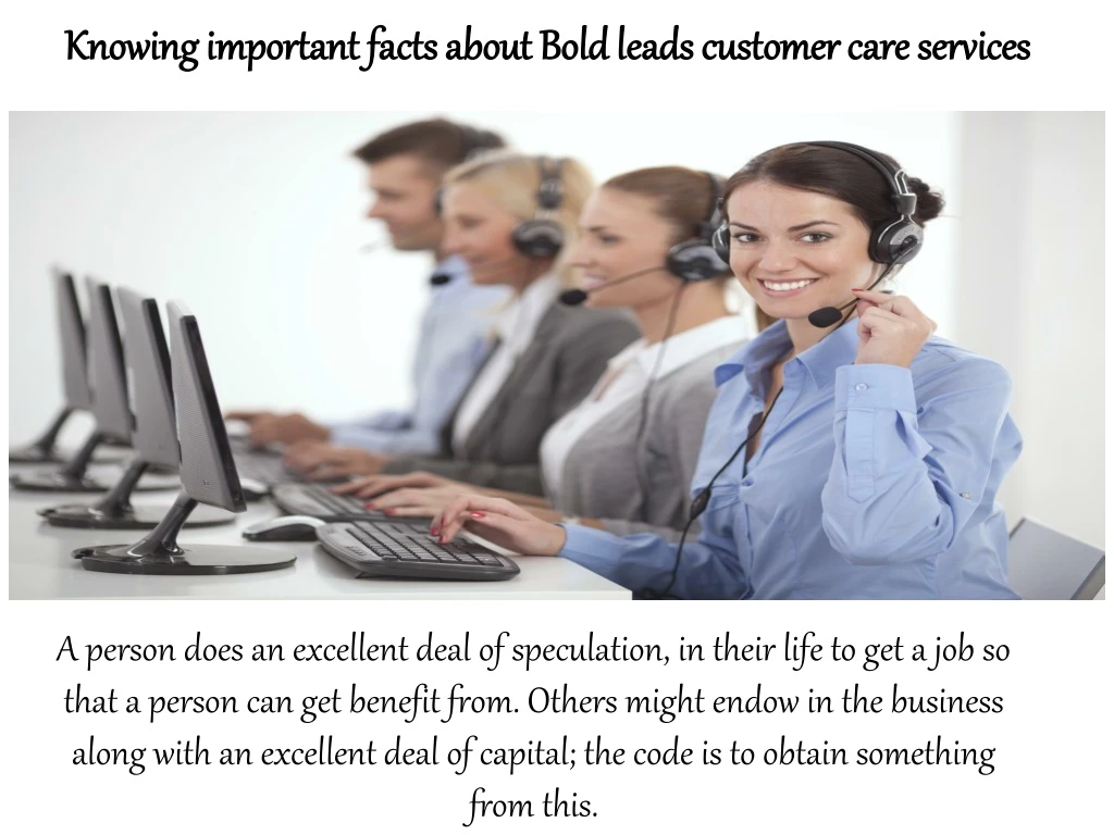 knowing important facts about bold leads customer