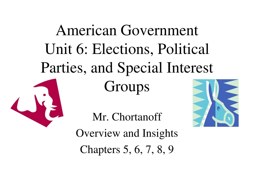 american government unit 6 elections political parties and special interest groups