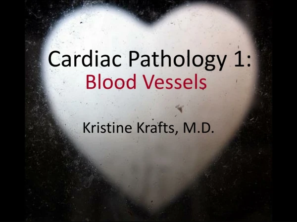 Cardiac Pathology 1: