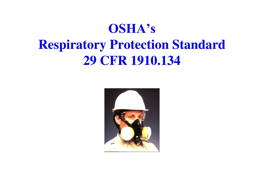 osha s respiratory protection standard 29 cfr 1910 134