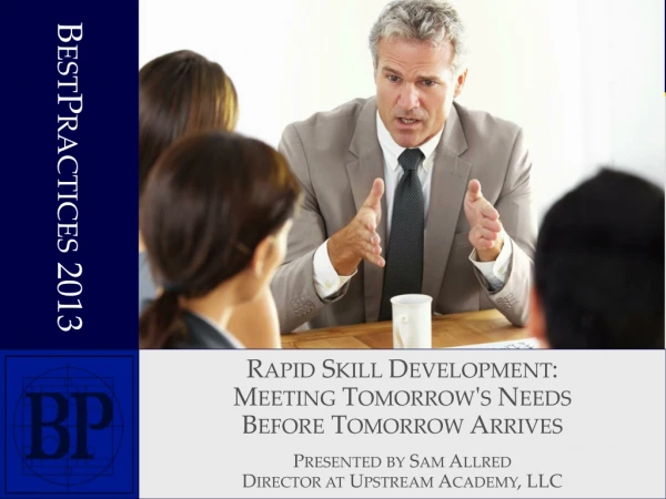 Rapid Skill Development:  Meeting Tomorrow's Needs  Before Tomorrow Arrives