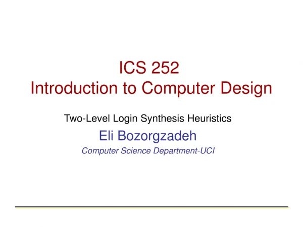 ICS 252  Introduction to Computer Design