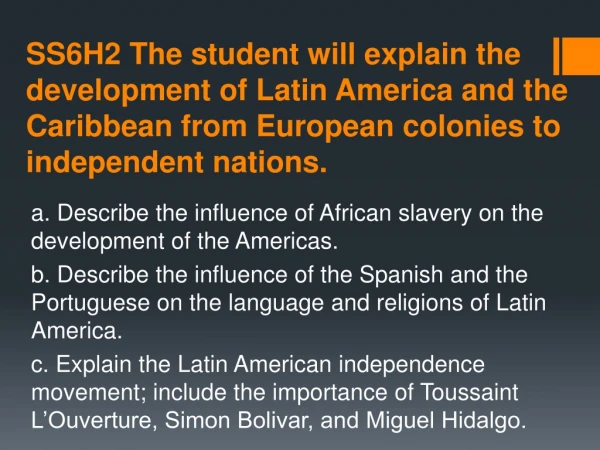 a. Describe the influence of African slavery on the development of the Americas.