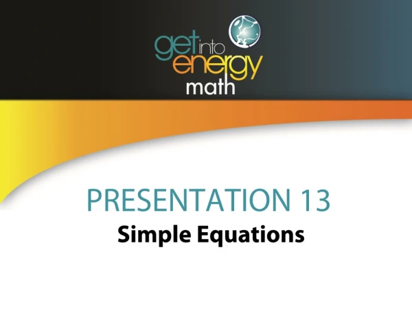 PRESENTATION 13  Simple Equations
