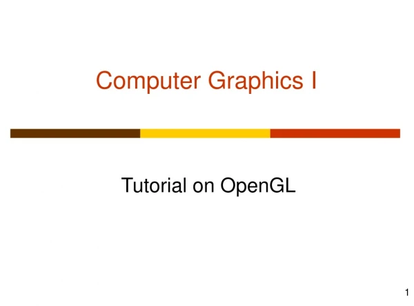 Computer Graphics I