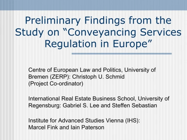 Preliminary Findings from the Study on “Conveyancing Services Regulation in Europe”