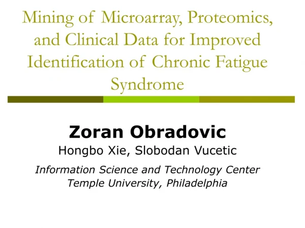 Zoran Obradovic Hongbo Xie, Slobodan Vucetic  Information Science and Technology Center