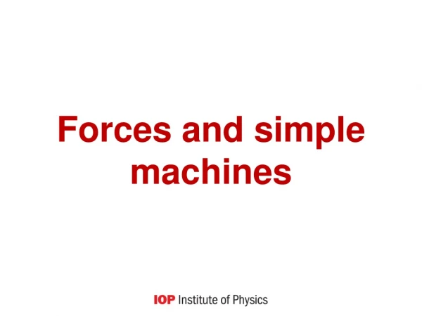 Forces and simple machines
