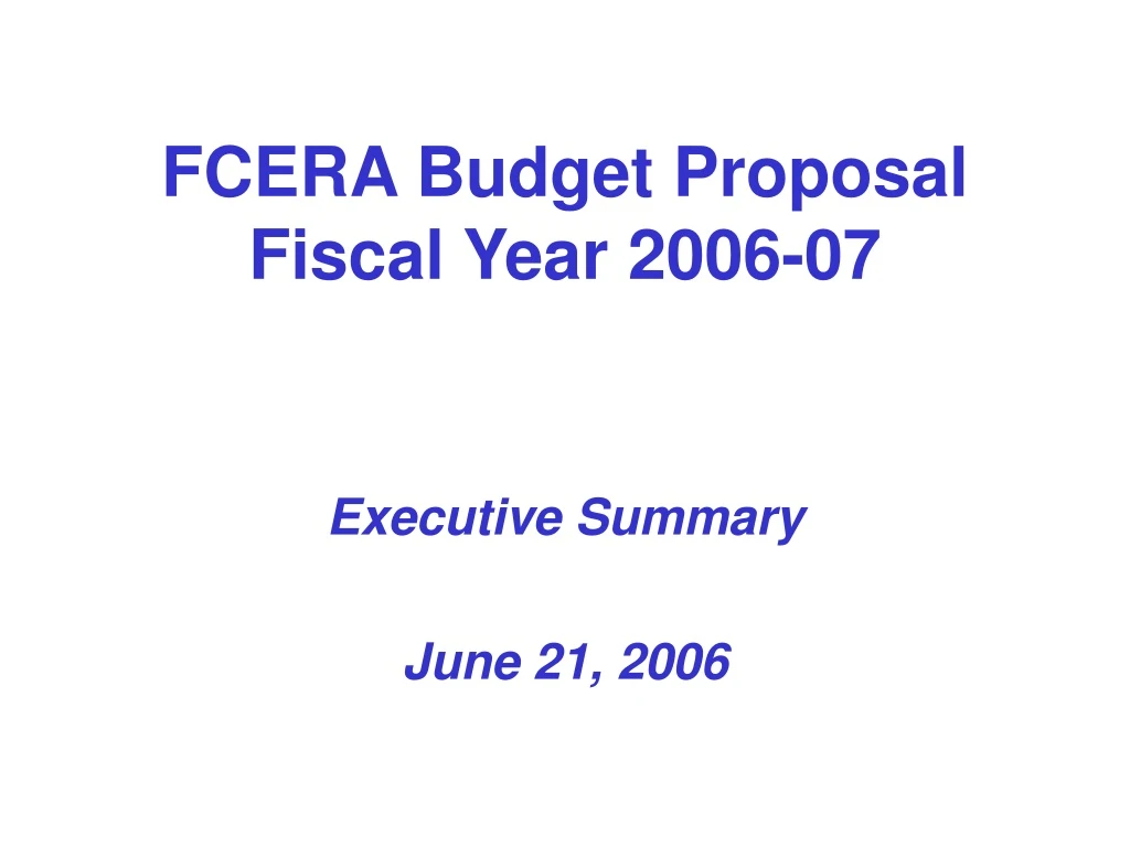 fcera budget proposal fiscal year 2006 07