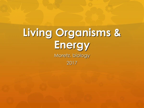 Living Organisms &amp; Energy