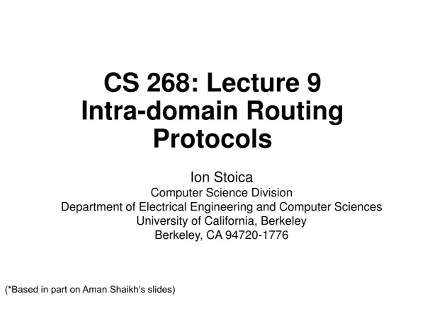 CS 268: Lecture 9 Intra-domain Routing Protocols