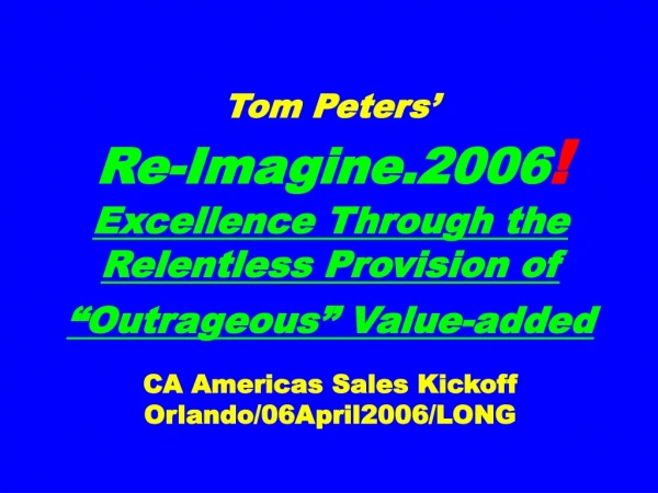 Tom Peters’ Re-imagine Excellence: The Relentless Pursuit of Dramatic Difference !