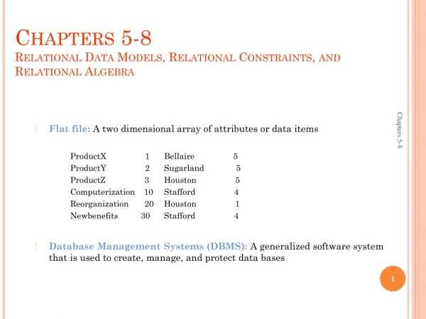 Chapters 5-8 Relational Data Models, Relational Constraints, and Relational Algebra