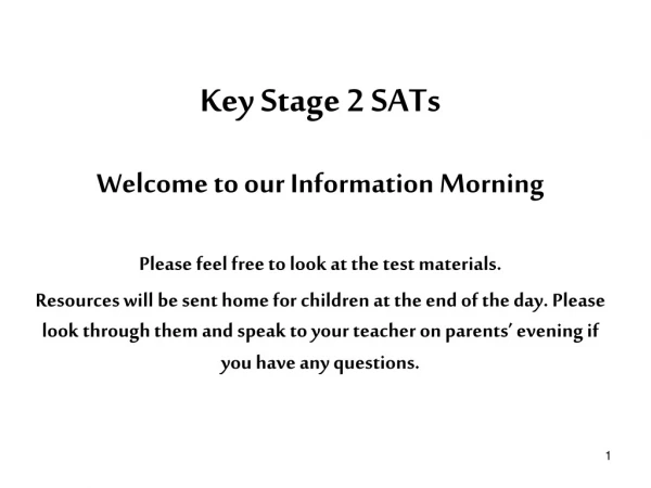 Key Stage 2 SATs  Welcome to our Information Morning