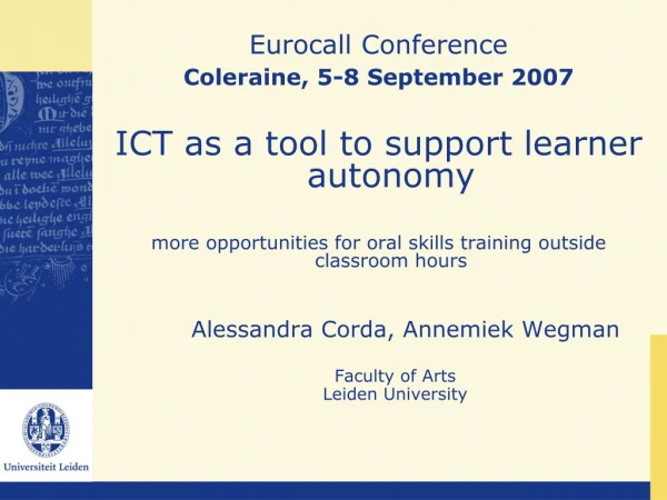 Eurocall Conference Coleraine, 5-8 September 2007 ICT as a tool to support learner autonomy