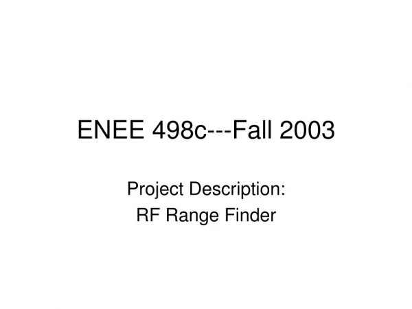 ENEE 498c---Fall 2003
