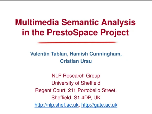 Multimedia Semantic Analysis in the PrestoSpace Project
