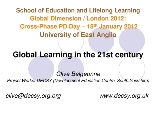 School of Education and Lifelong Learning Global Dimension / London 2012: