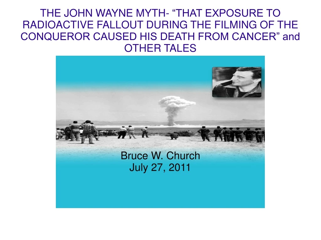 the john wayne myth that exposure to radioactive