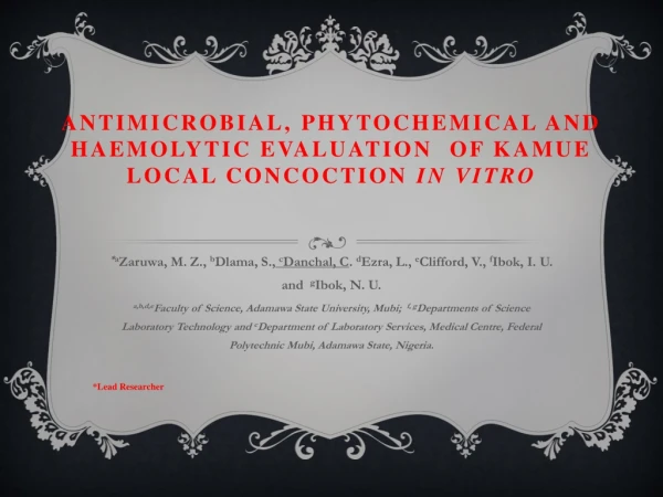 ANTIMICROBIAL, phytochemical and haemolytic evaluation  OF KAMUE LOCAL CONCOCTION  in vitro