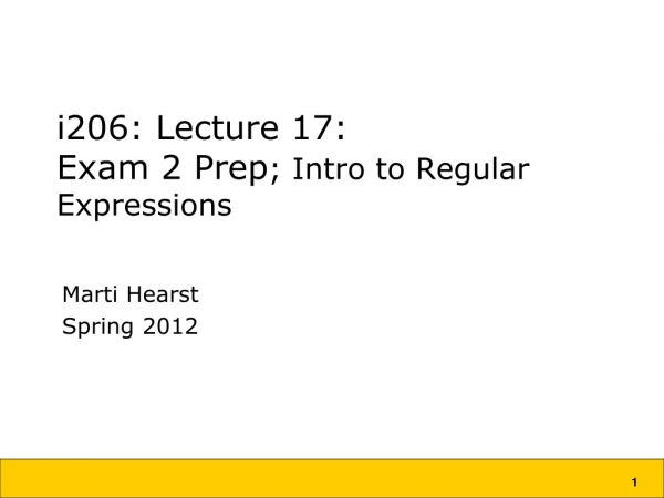 i206: Lecture 17: Exam 2 Prep ; Intro to Regular Expressions