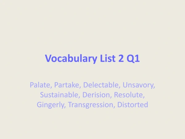 Vocabulary List 2 Q1
