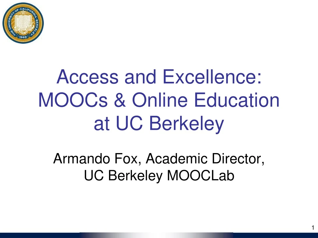 access and excellence moocs online education at uc berkeley