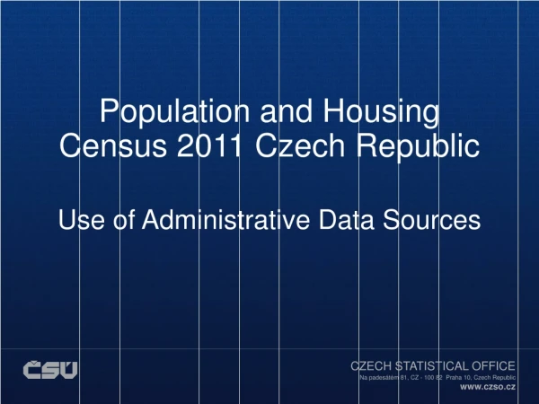 Population and Housing Census 2011 Czech Republic Use of Administrative Data Sources