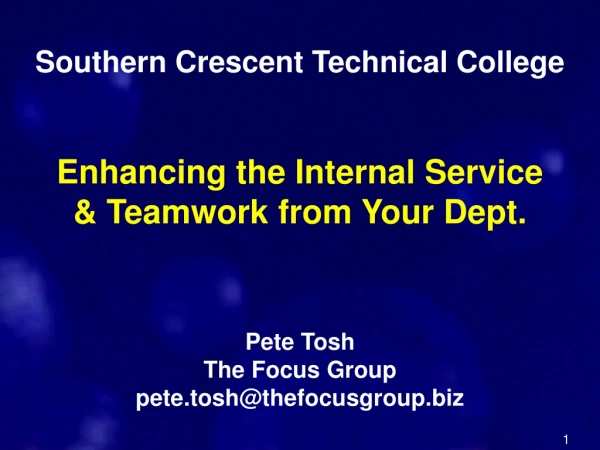 Southern Crescent Technical College Enhancing the Internal Service  &amp; Teamwork from Your Dept.