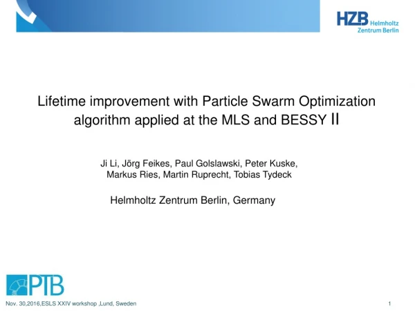 Lifetime improvement with Particle Swarm Optimization algorithm applied at the MLS and BESSY  II