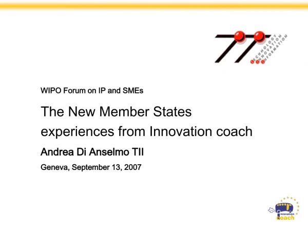 WIPO Forum on IP and SMEs The New Member States experiences from Innovation coach
