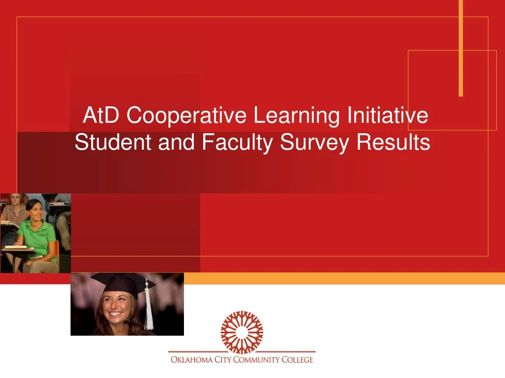atd cooperative learning initiative student and faculty survey results