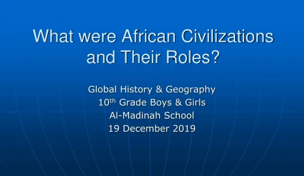What were African Civilizations and Their Roles?