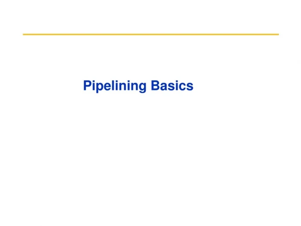 Pipelining Basics