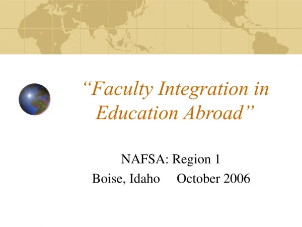 “Faculty Integration in Education Abroad”