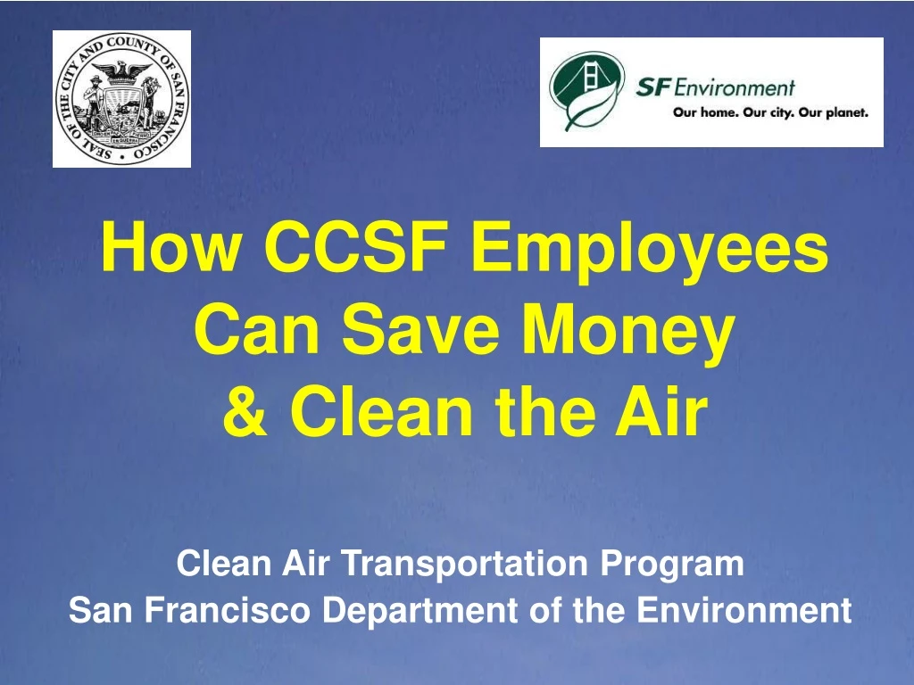how ccsf employees can save money clean the air