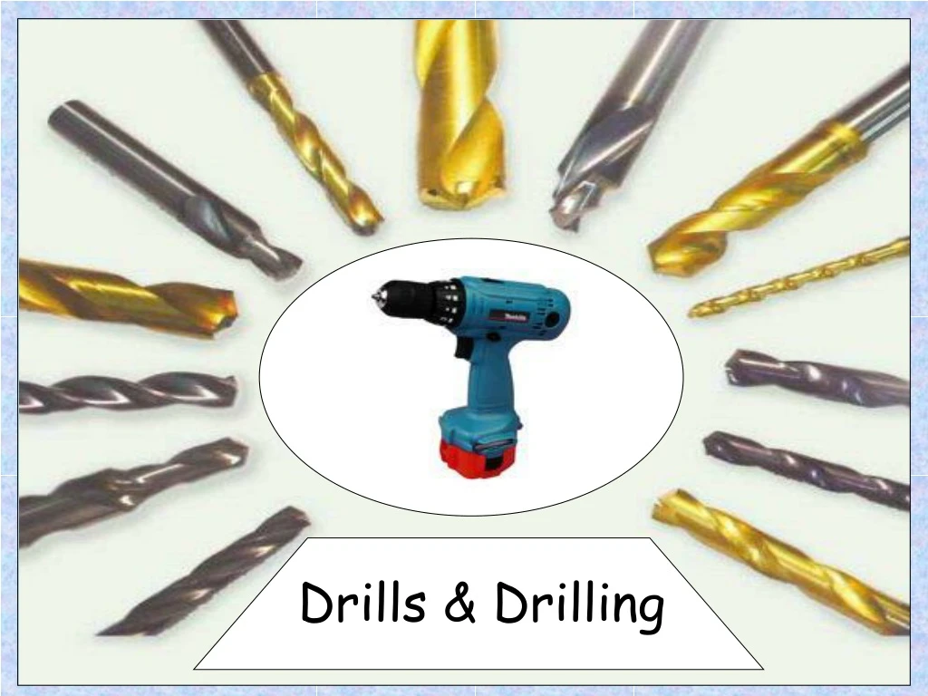 drills drilling