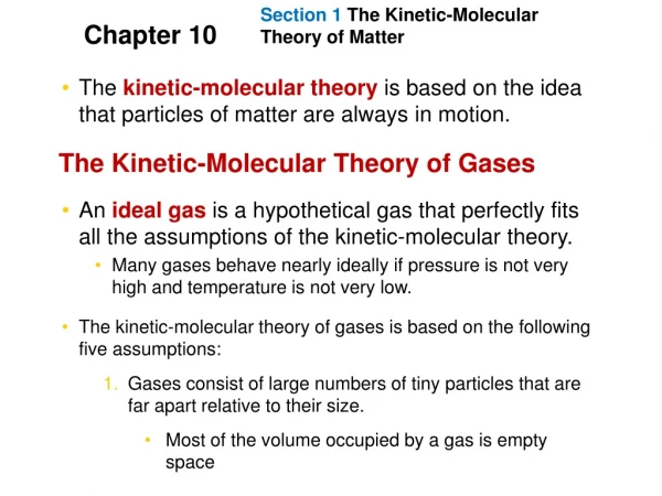 The  kinetic-molecular theory  is based on the idea that particles of matter are always in motion.