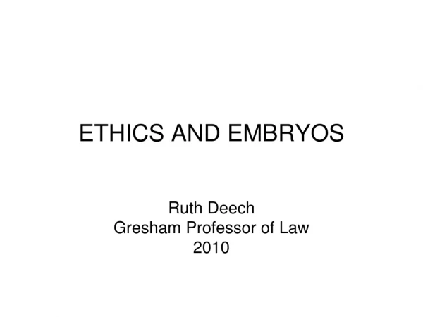 ETHICS AND EMBRYOS