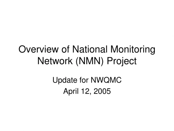 Overview of National Monitoring Network (NMN) Project