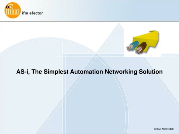 AS-i, The Simplest Automation Networking Solution