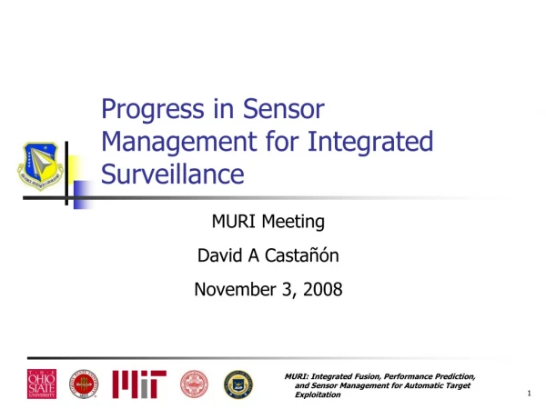 Progress in Sensor Management for Integrated Surveillance