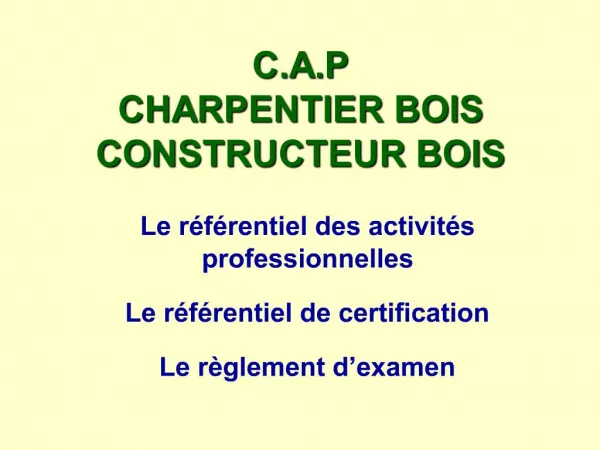 C.A.P CHARPENTIER BOIS CONSTRUCTEUR BOIS