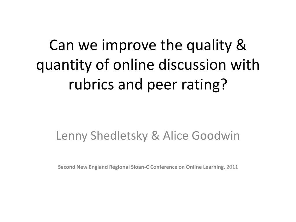 can we improve the quality quantity of online discussion with rubrics and peer rating
