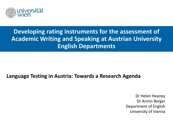 Language Testing in Austria: Towards a Research Agenda  Dr Helen Heaney Dr Armin Berger
