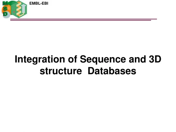 Integration of Sequence and 3D structure  Databases