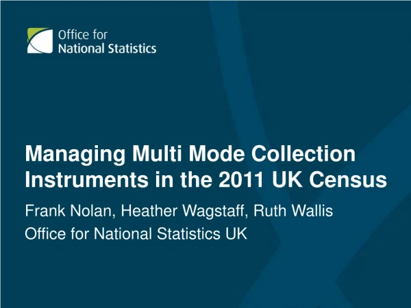 Managing Multi Mode Collection Instruments in the 2011 UK Census