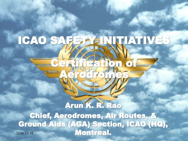 ICAO SAFETY INITIATIVES Certification of Aerodromes