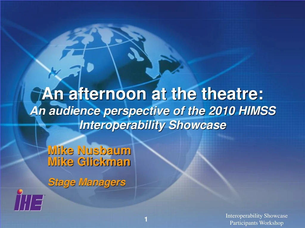 an afternoon at the theatre an audience perspective of the 2010 himss interoperability showcase