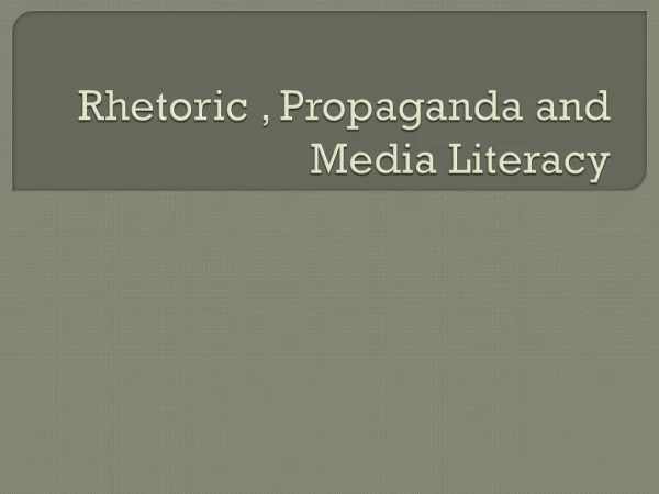 Rhetoric , Propaganda and Media Literacy